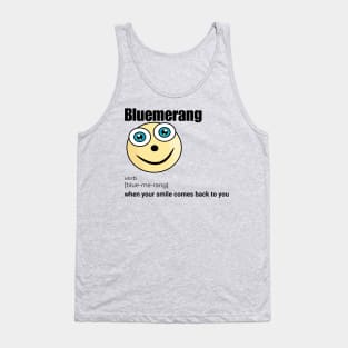 Bluemerang When Your Smile Comes Back To You. Happy Blue Eyes Funny Face Cartoon Emoji Tank Top